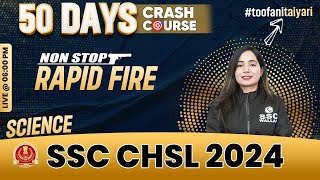 SSC CHSL 2024 | SSC CHSL Science | NON STOP RAPID FIRE | SSC CHSL 2024 Preparation | Shilpi Mam