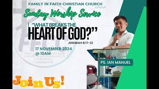 FFCC | NOV 17, 2024 | WHAT BREAKS THE HEART OF GOD | PS. IAN MANUEL