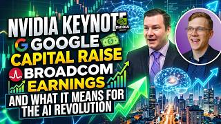 The AI Revolution: NVIDIA Keynote, Google Capital Raise, Broadcom Earnings, Microsoft Confrence