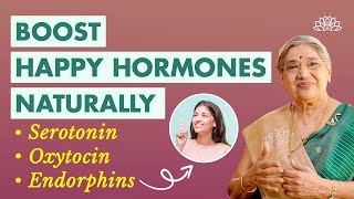 Boost happy hormones naturally - Dopamine, Serotonin, oxytocin, Endorphins