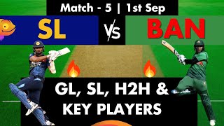 SL vs BAN Dream11 Prediction Match - 5, 1st Sep | Asia Cup, 2022 | Fantasy Gully
