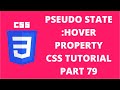 Pseudo State Hover Property CSS | CSS Tutorial Part 79