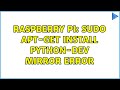 Raspberry Pi: sudo apt-get install python-dev mirror error