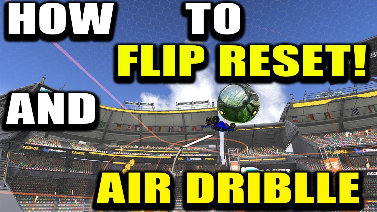 HOW TO LEARN FLIP RESETS AND AIR DRIBBLES! |Rocket League Tutorial ...