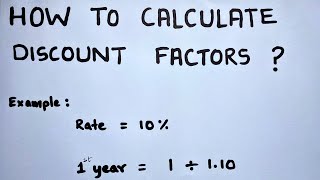 How to Calculate Discount Factors? (Normal and Scientific)