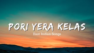 Famous Koligeet Made to Dance | Pori Yera Kelas (East Indain Songs)