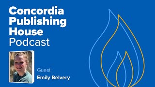 Studying the Apostle's Creed | CPH Podcast with Emily Belvery