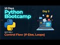 Control Flow (If-Else, Loops): Conditions and Loops - Python Programming Bootcamp - Day 3