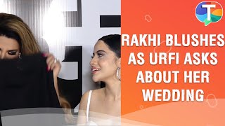 Rakhi Sawant BLUSHES as Urfi Javed asks her about wedding with Adil Durrani