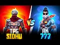 TPG SIDHU VS AK 777 FF 🥶🥵 Best Of 2 !Dangerous Fight Ever !! Garena Free Fire