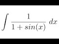 (Method 2) Integral of 1/(1+sin(x)) (Weierstrass substitution)