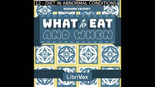 What to Eat and When by Susanna Cocroft read by Various Part 2/2 | Full Audio Book