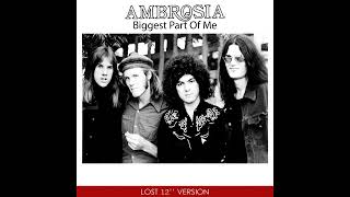Ambrosia - Biggest Part Of Me (Lost 12'' Version)