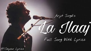 Arijit Singh: La Ilaaj (Lyrics) | Full Song With Lyrics | Darlings | Alia B, Vijay V |Sayan Lyrics