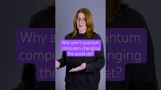 If quantum computers are real, why aren’t they changing the world yet?