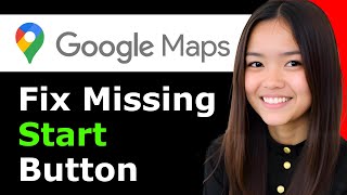How To Fix Google Maps Missing Start Button, Only Has Preview 2026 - Full Guide