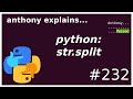 the 2 modes of python's str.split (beginner) anthony explains #232
