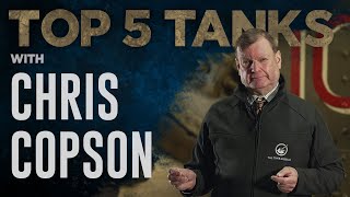 Top 5 Tanks | Chris Copson | The Tank Museum