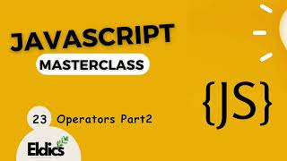 Javascript Masterclass #23 Operators part2