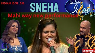 SNEHA new best perfom Mahi vy mohabatan indian idol 15