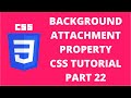 Background Attachment Property CSS | CSS Tutorial Part 22