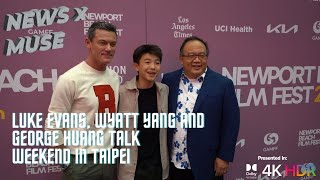 Luke Evans, Wyatt Yang and George Huang Talk Weekend in Taipei