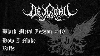 Black Metal Lesson #40 - How I Make Black Metal Riffs