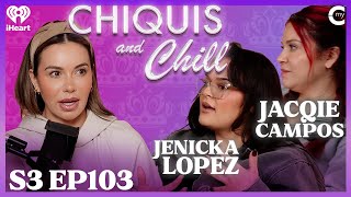 Daddy Issues, Mommy Issues and Everything In Between | Chiquis and Chill S3, Ep 103