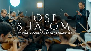 Ose Shalom | By Violin Courses 2024, Sacramento.