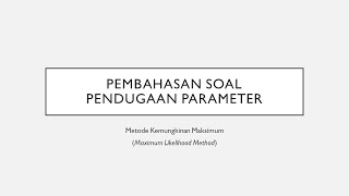 [Teori] Pendugaan Parameter dengan MLE