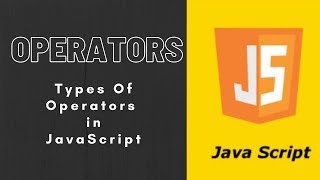 Lec 5. Operators in JavaScript | Types Of Operators in JavaScript | Code For Life
