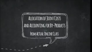 Allocation of Joint Costs and Accounting for By-Products