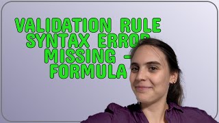 Salesforce: Validation Rule Syntax error missing - Formula