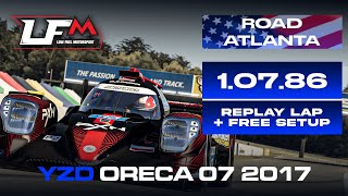 YZD ORECA 07 2017 - Road Atlanta | 1.07.86 | SETUP + REPLAY | LFM ASSETTO CORSA