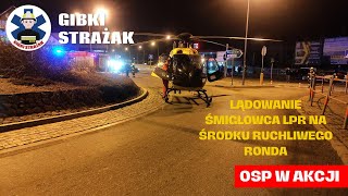 NIEPRZYTOMNE DZIECKO - LĄDOWANIE ŚMIGŁOWCA LPR [OSP ALARMOWO]