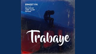 TRABAYE (feat. Larry Klush, MILLI MYLEZ \u0026 Osticks)