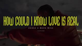 Drake ft - Meek Mill - How Could I Know Love Is Real (Music ) #drake #meekmill #
