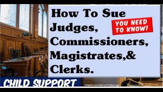 HOW TO FILE A LAWSUIT against judges and officers of the Court without a Lawyer or Attorney