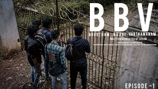 BHOOTHAM BHAVI VARTHAMANAM|EPISODE 1 |MALAYALAM|HORROR|WEB SERIES |AR |