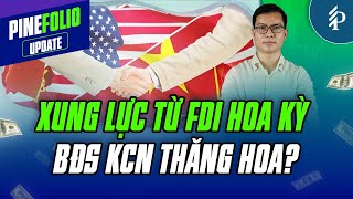 Bất động sản Khu công nghiệp đón sóng FDI | PineFolio - Đầu tư theo chủ đề