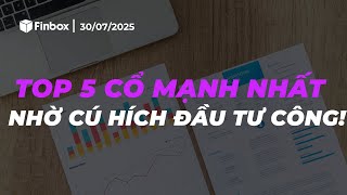 TOP 5 CỔ MẠNH NHẤT NHỜ CÚ HÍCH ĐẦU TƯ CÔNG!