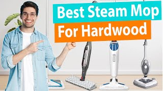 Best Steam Mop for Hardwood Floors [Top 5 Buyer Guide]