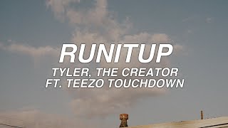 RUNITUP - tyler, the creator ft. teezo touchdown - lyrics