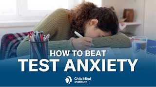 How To Beat Test Anxiety | Child Mind Institute