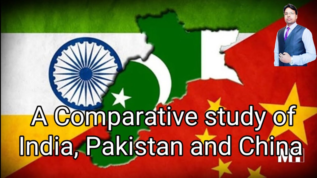 A Comparative Study Of India, Pakistan And China| Indian Economic ...