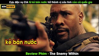 Cựu đặc vụ CIA từ kẻ bán nước trở thành vị cứu tinh của cả quốc gia - Review phim The Enemy Within