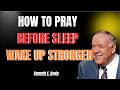 HOW TO PRAY BEFORE SLEEP AND WAKE UP STRONGER | KENNETH E. HAGIN 2026