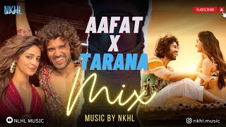 Aafat x Tarana (Nkhl Mix) Liger |Vijay Deverakonda, Ananya Panday #mashup #mix