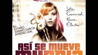 09.Especial Carnaval 2014 #AsiSeMueveMurcia (Dj Taño, Dj Leal & Juanxo Garcia)
