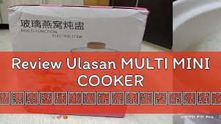 Review Ulasan MULTI MINI COOKER 多功能养生杯全自动迷你电炖杯小型陶瓷办公室电热奶炖煮粥杯1人2 Electric Cooker